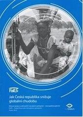 kniha Jak Česká republika snižuje globální chudobu stínová zpráva o zahraniční rozvojové spolupráci - retrospektiva pěti let, České fórum pro rozvojovou spolupráci - FoRS 2010