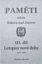 kniha Paměti města Bakova nad Jizerou. III. díl Letopisy nové doby 1916-1966, PCT s.r.o. ve spolupráci s městem Bakov nad Jizerou 2016