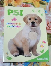 kniha Psi pohlaď si zvířátko pohlaď si zvířátko, INFOA 2019