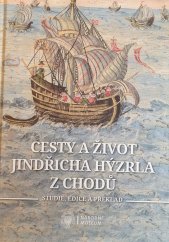 kniha Cesty a život Jindřicha Hýzrla z Chodů I. Studie, edice a překlad, Národní muzeum 2021