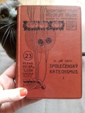 kniha Společenský katechismus Díl 1., - Ve společnosti - Rady a pokyny, kterak chovati se ve společnosti, na ulici i na místech veřejných a kterak vésti sobě při různých příležitostech společenských jako při návštěvách, svatbách, pohřbech, hostinách, plesech atd., jak vhodně úbor svůj zaříditi, jak slušně hovoř, Hejda a Tuček 1915