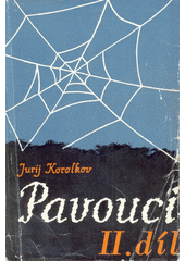 kniha Pavouci II. díl Románová kronika., Nakladatelství politické literatury 1963