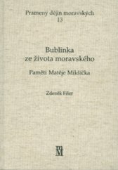 kniha Bublinka ze života moravského (paměti Matěje Mikšíčka), Matice moravská 2007