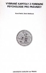 kniha Vybrané kapitoly z forenzní psychologie pro právníky skripta pro posl. právnické fak. Univ. Karlovy, Karolinum  1991