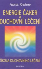 kniha Energie čaker a duchovní léčení škola duchovního léčení, Fontána 2009