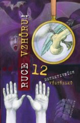 kniha Ruce vzhůru! (12 detektivních výstřelků), Knižní klub 2009