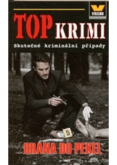 kniha Brána do pekel skutečné kriminální případy, Víkend  2014