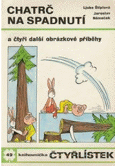 kniha Čtyřlístek č.49 - Chatrč na spadnutí a čtyři další obrázkové příběhy, Orbis 1976