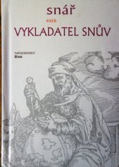 kniha Snář, aneb, Vykladatel snův podle kterého i v loterii štěstí svého okusiti můžeš, Blok 1994
