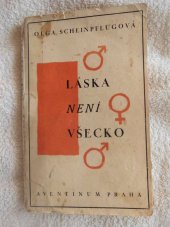 kniha Láska není všecko Komedie tří ve třech aktech, Aventinum, Ot. Štorch-Marien 1929
