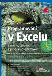 kniha Programování v Excelu 2013 a 2016 záznam, úprava a programování maker, Grada 2018