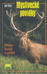 kniha Myslivecké povídky příběhy lesníků a pytláků, Víkend  2001
