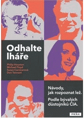 kniha Odhalte lháře návody, jak rozpoznat lež; podle bývalých důstojníků CIA, Práh 2013