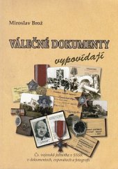 kniha Válečné dokumenty vypovídají Čs. vojenská jednotka v SSSR v dokumentech, exponátech a fotografii, Ministerstvo obrany České republiky - Agentura vojenských informací a služeb 2005