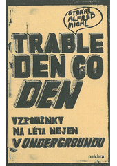 kniha Trable den co den Vzpomínky na léta nejen v undergroundu, Pulchra 2012