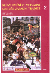 kniha Dějiny umění ve výtvarné kultuře západní tradice 22. - 19. století, ARSCI 2017
