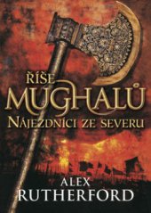 kniha Říše Mughalů 1. - Nájezdníci ze severu, BB/art 2010