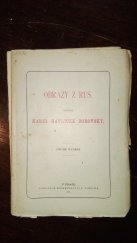 kniha Obrazy z Rus, Nákladem knihkupectví F. Šimáčka 1886