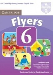 kniha Cambridge Young Learners English Tests 2nd Edition Flyers 6 Student’s Book, Cambridge English University Press 2010