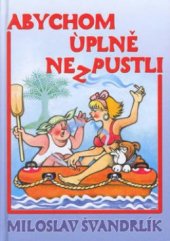 kniha Abychom úplně nezpustli, Petrklíč 2003