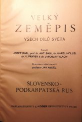 kniha Velký zeměpis všech dílů světa Republika Československá. IV. - Slovensko - Podkarpatská Rus, I.L. Kober 1933