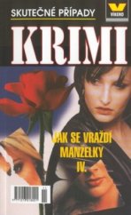 kniha Jak se vraždí manželky IV. skutečné případy, Víkend  2002