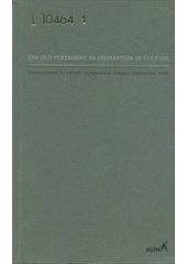 kniha The Old Testament as inspiration in culture international academic symposium, Prague, September 1995, Mlýn 2001