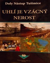 kniha Uhlí je vzácný nerost Doly Nástup Tušimice, Severočeské doly 2008