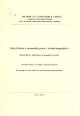 kniha Lidský faktor a ekonomika práce v lesním hospodářství sborník příspěvků ze semináře s mezinárodní účastí = Human Factor and Labour Economics in Forestry : proceedings from the workshop with international participation : zasedání Ekonomické komise Odboru lesního hospodářství ČAZV, 4.-6. května 2010, Krnov, Mendelova univerzita v Brně 2010