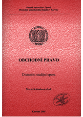 kniha Obchodní právo distanční studijní opora, Slezská univerzita v Opavě, Obchodně podnikatelská fakulta v Karviné 2005