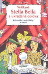 kniha Věštkyně Stella Bella a ukradená opička kriminální minipříběhy k řešení, Thovt 2008