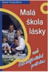 Malá škola lásky, aneb, Jak nebýt všichni proti všem