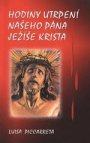 Hodiny utrpení našeho Pána Ježíše Krista