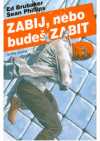 Zabij, nebo budeš zabit