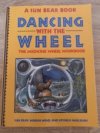 Dancing with the wheel