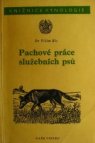 Pachové práce služebních psů