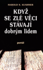 Když se zlé věci stávají dobrým lidem