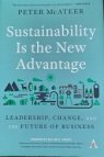 Sustainability Is the New Advantage: Leadership, Change, and the Future of Business