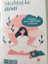 Medituj ke štěstí 