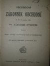 Všeobecný zákonník obchodní ze dne 17. prosince 1862 se zákonem úvodním doplněn všemi zákony a nařízeními naň se vztahujícími