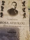 S jménem Rosa Afrikou 