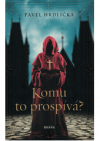 Komu to prospívá 