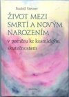 Život mezi smrtí a novým narozením