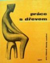 Práce s dřevem pro lidové školy umění
