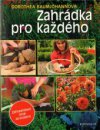 Zahrádka pro každého - Zahradničení krok za krokem