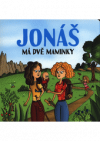 Jonáš má dvě maminky
