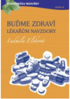 Buďme zdraví lékařúm navzdory