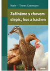 Začínáme s chovem slepic, hus a kachen