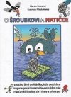 O Šroubkovi a Matičce