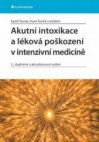 Akutní intoxikace a léková poškození v intenzivní medicíně